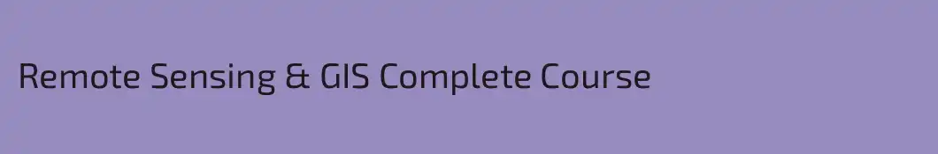 Remote Sensing & GIS Complete Course